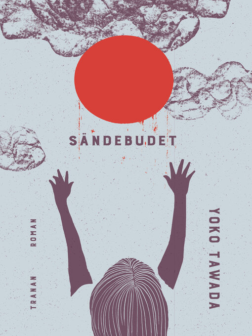 Title details for Sändebudet by Yoko Tawada - Available